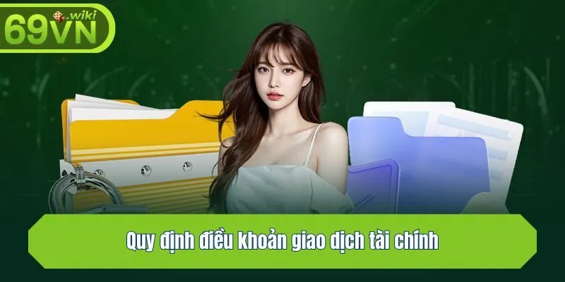 Quy định điều khoản giao dịch tài chính